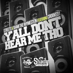 Y'all Don't Hear Me Tho (feat. Crooked I) - Single by Streets & Shami The Rhymestein album reviews, ratings, credits
