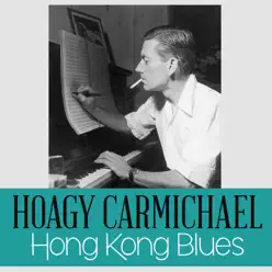 Hong Kong Blues - Single - Hoagy Carmichael Hong Kong Blues - Single - Hoagy Carmichael