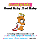 Good Baby, Bad Baby - Rockabye Baby!