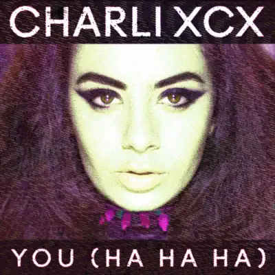 You (Ha Ha Ha) [Remixes] - EP - Charli XCX