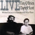 Tim O'Brien & Darrell Scott - Long Time Gone