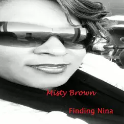 Finding Nina - Single by Misty Brown album reviews, ratings, credits