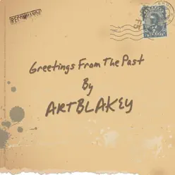 Greetings from the Past - Art Blakey Greetings from the Past - Art Blakey