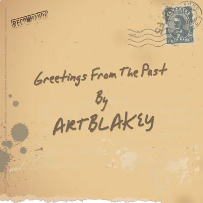 Greetings from the Past - Art Blakey