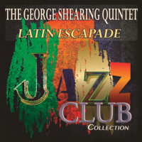 George Shearing Quintet - Latin Escapade (Jazz Club Collection) artwork