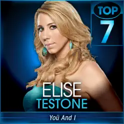 Yoü and I (American Idol Performance) - Single - Elise Testone Yoü and I (American Idol Performance) - Single - Elise Testone
