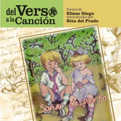 Soñar Despierto. Del Verso a la Canción. Poemas de Eliseo Diego Musicalizados por Rita Del Prado - Rita del Prado