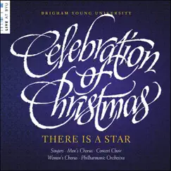 There Is a Star: Celebration of Christmas (Live at BYU) by BYU Philharmonic Orchestra & BYU Combined Choirs album reviews, ratings, credits