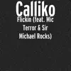 Flickin (feat. Mic Terror & Sir Michael Rocks) - Single album lyrics, reviews, download