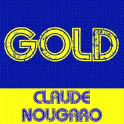 Gold : Claude Nougaro - Claude Nougaro