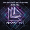 Armin van Buuren & Hardwell - Dare You (feat. Matthew Koma)