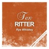 Tex Ritter - Rye Whiskey, Rye Whiskey