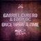 Once Upon a Time (Dub Mix) - Gabriel Cubero & Eddy DC lyrics