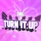Turn It Up (D-Jastic Remix Edit) - Sonix lyrics