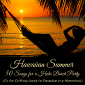 Hawaiian Summer: 50 Songs for a Hula Beach Party (Or for Drifting Away to Paradise in a Hammock) - Verschiedene Interpreten