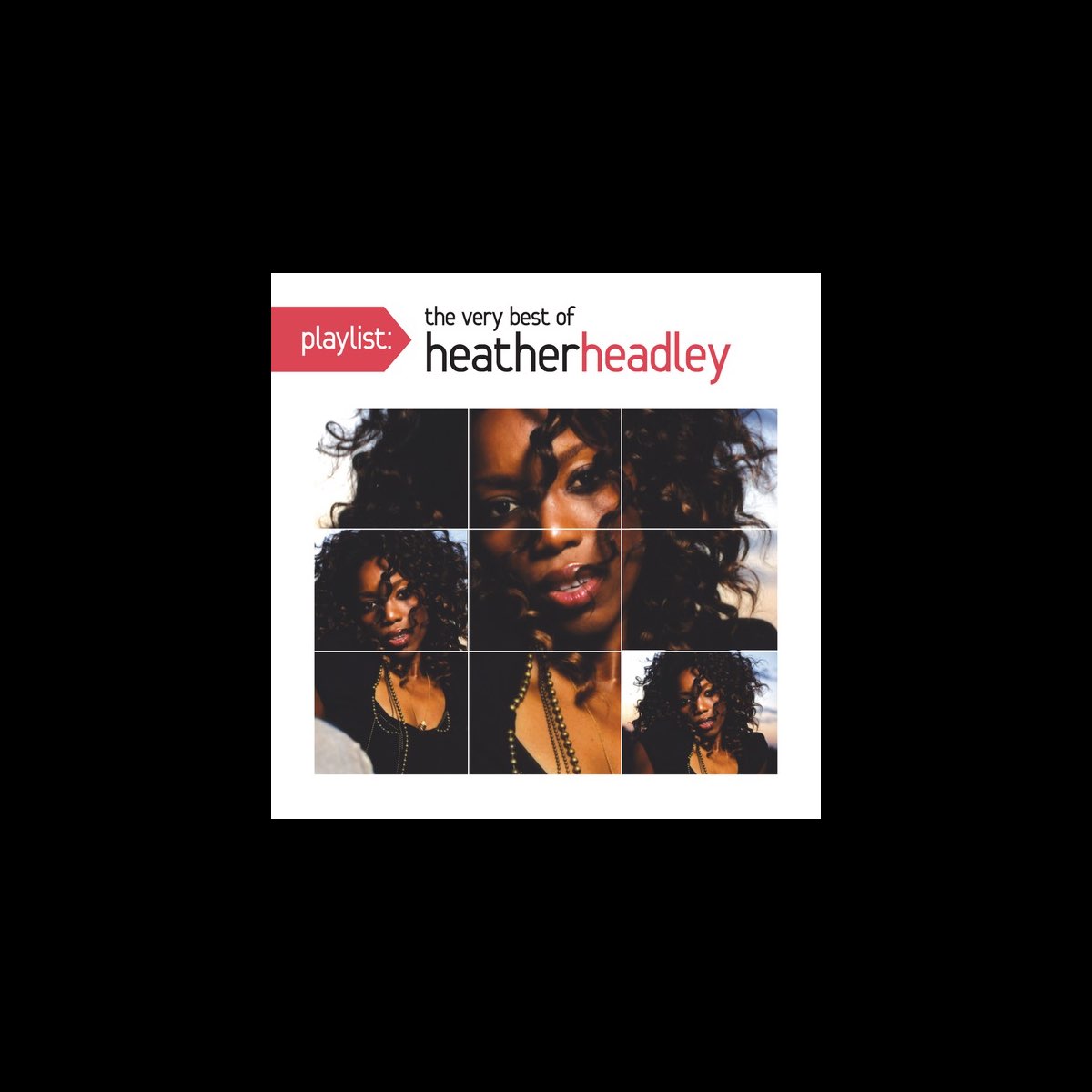 ‎playlist The Very Best Of Heather Headley By Heather Headley On Apple Music 6474