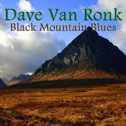 Black Mountain Blues - Dave Van Ronk