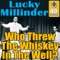Who Threw The Whiskey In The Well? - Lucky Millinder lyrics