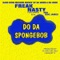 Do da Spongebob - Freak Nasty featuring Fiya lyrics