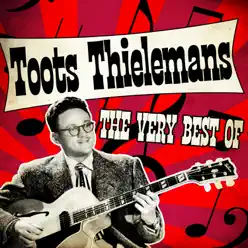 The Very Best Of - Toots Thielemans