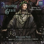 William Neil - Amazing Grace, How Sweet the Sound