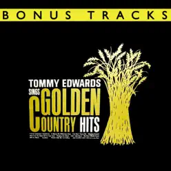 Tommy Edwards Sings Golden Country Hits (With Bonus Tracks) - Tommy Edwards Tommy Edwards Sings Golden Country Hits (With Bonus Tracks) - Tommy Edwards