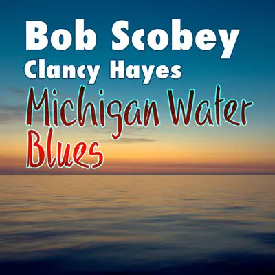 Michigan Water Blues - Clancy Hayes