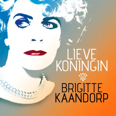 Lieve Koningin - Single - Brigitte Kaandorp