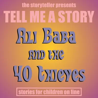 Tell Me a Story: Ali Baba & The Forty Thieves - EP - The Storyteller