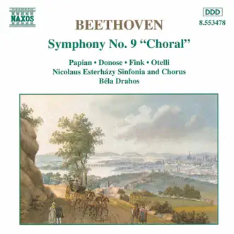 Beethoven: Symphony No. 9, 'Choral' by Hasmik Papian, Manfred Fink, Claudio Otelli, Nicolaus Esterhazy Chorus, Ruxandra Donose, Nicolaus Esterházy Sinfonia & Béla Drahos album reviews, ratings, credits