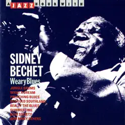 A Jazz Hour With Sidney Bechet: Weary Blues - Sidney Bechet