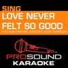 Love Never Felt so Good (In the Style of Michael Jackson & Justin Timberlake) [Karaoke Instrumental Version] - ProSound Karaoke Band