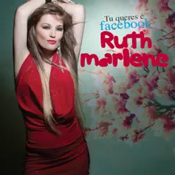 Tu Queres É Facebook - Ruth Marlene Tu Queres É Facebook - Ruth Marlene
