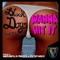 Wanna Hit It (feat. Brasco) - Black Dogs & Brasco lyrics
