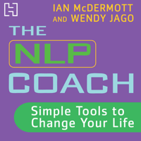Ian McDermott & Wendy Jago - The NLP Coach 1: Simple Tools to Change Your Life artwork