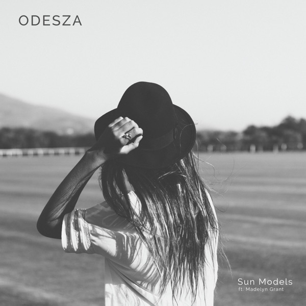 Sun Models (feat. Madelyn Grant) - Single - ODESZA