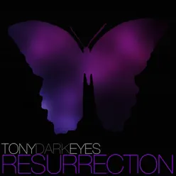 Resurrection - Single - Tony Dark Eyes Resurrection - Single - Tony Dark Eyes