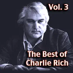 The Best of Charlie Rich, Vol. 3 - Charlie Rich