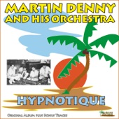 Martin Denny and His Orchestra - Pearly Shells - Bonus Track