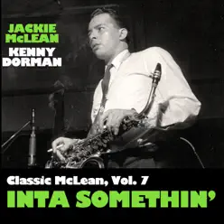 Classic Mclean, Vol. 7: Inta Somethin' - Kenny Dorham Classic Mclean, Vol. 7: Inta Somethin' - Kenny Dorham