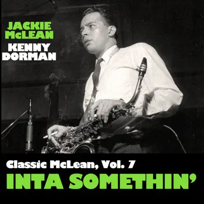 Classic Mclean, Vol. 7: Inta Somethin' - Kenny Dorham