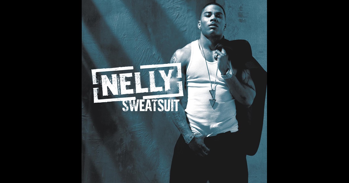 Sweatsuit by Nelly on Apple Music