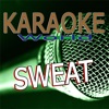 Sweat (Originally Performed By Snoop Dogg Feat. David Guetta) [Karaoke Version] - Single, 2012