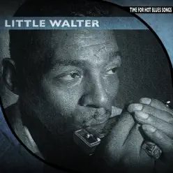 Time for Hot Blues Songs (Remastered) - Little Walter