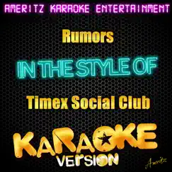 Rumors (In the Style of Timex Social Club) [Karaoke Version] Song Lyrics