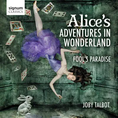 Joby Talbot: Alice's Adventures in Wonderland - Royal Philharmonic Orchestra