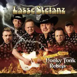 Honky Tonk Rebels - Lasse Stefanz Honky Tonk Rebels - Lasse Stefanz