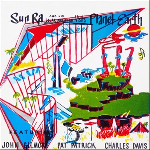 Sun Ra Visits Planet Earth (Remastered 2014) [feat. John Gilmore, Marshall Allen, James Spaulding & Art Hoyle]