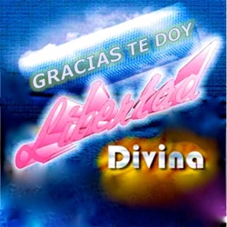 Libertad Divina - Gracias Te Doy