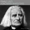 Franz Liszt: Hungarian Rhapsodies album lyrics, reviews, download